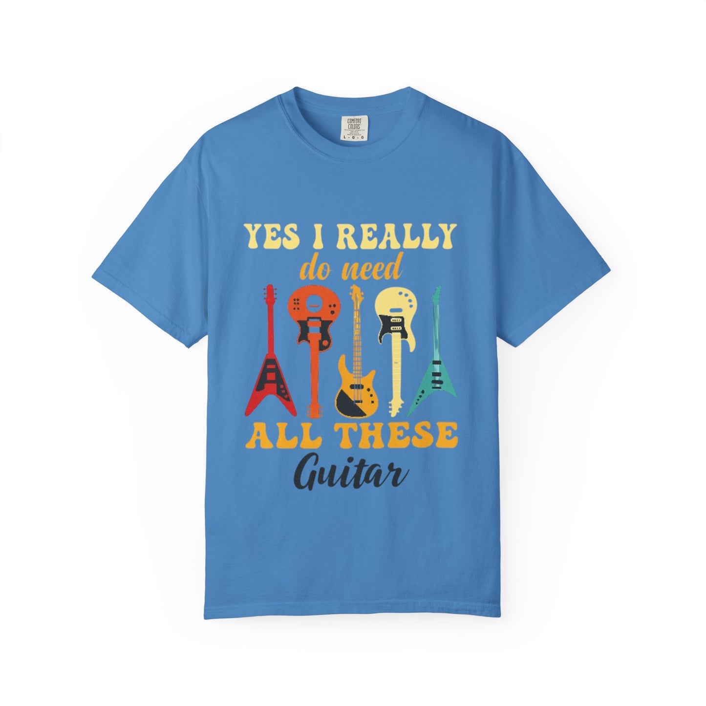 Guitar Lovers Unisex T-shirt, Music Enthusiast Gift, Fun Yes I Really Do Need All These, Casual Wear, Birthday Shirt, Music Festival Tee