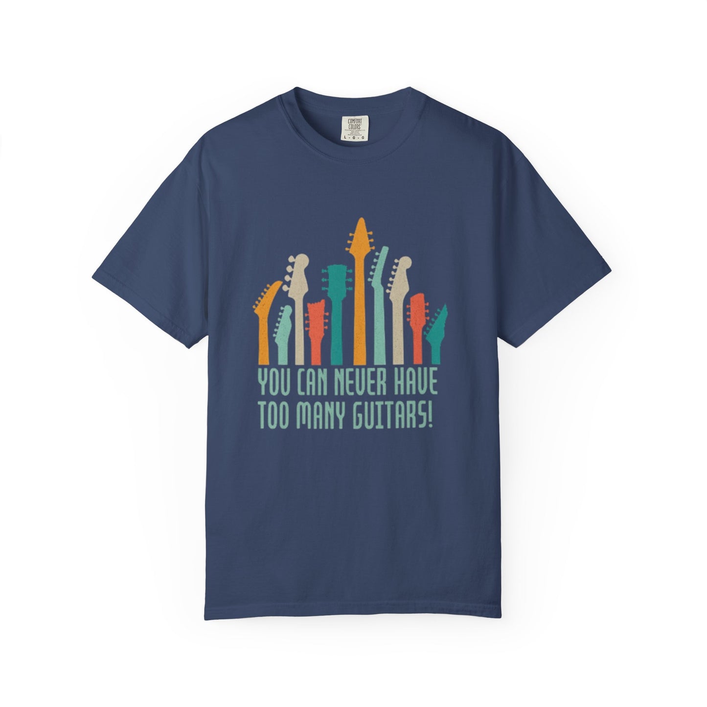 Guitar Lover Shirt – You Can Never Have Too Many Guitars – Funny Musician Gift Tee