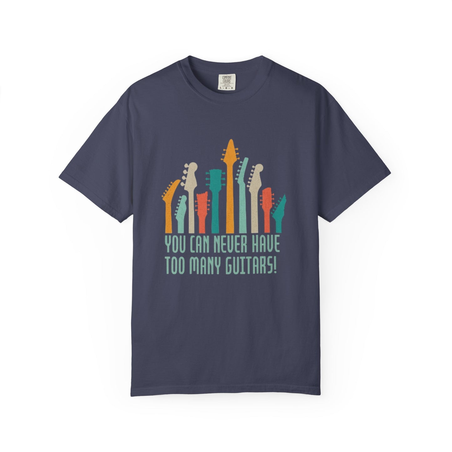 Guitar Lover Shirt – You Can Never Have Too Many Guitars – Funny Musician Gift Tee