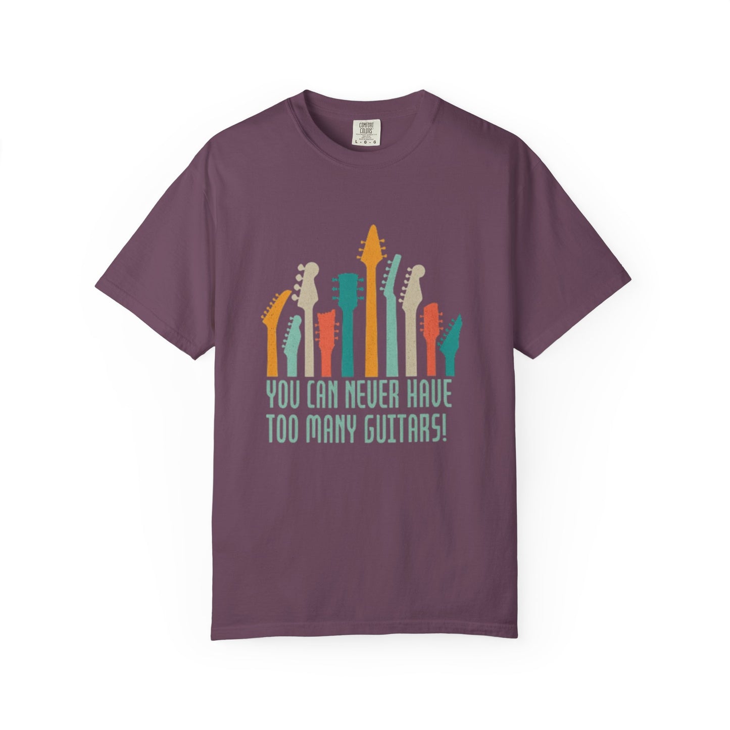 Guitar Lover Shirt – You Can Never Have Too Many Guitars – Funny Musician Gift Tee