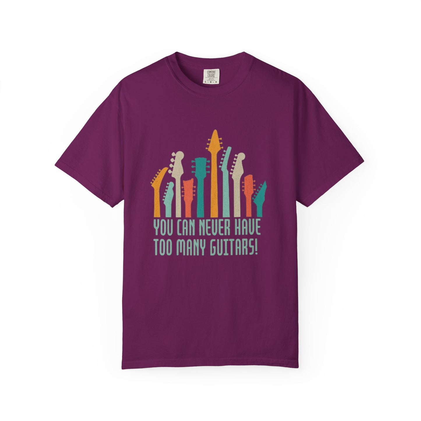 Guitar Lover Shirt – You Can Never Have Too Many Guitars – Funny Musician Gift Tee