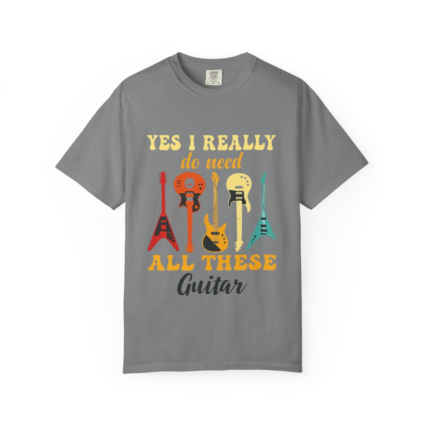 Guitar Lovers Unisex T-shirt, Music Enthusiast Gift, Fun Yes I Really Do Need All These, Casual Wear, Birthday Shirt, Music Festival Tee