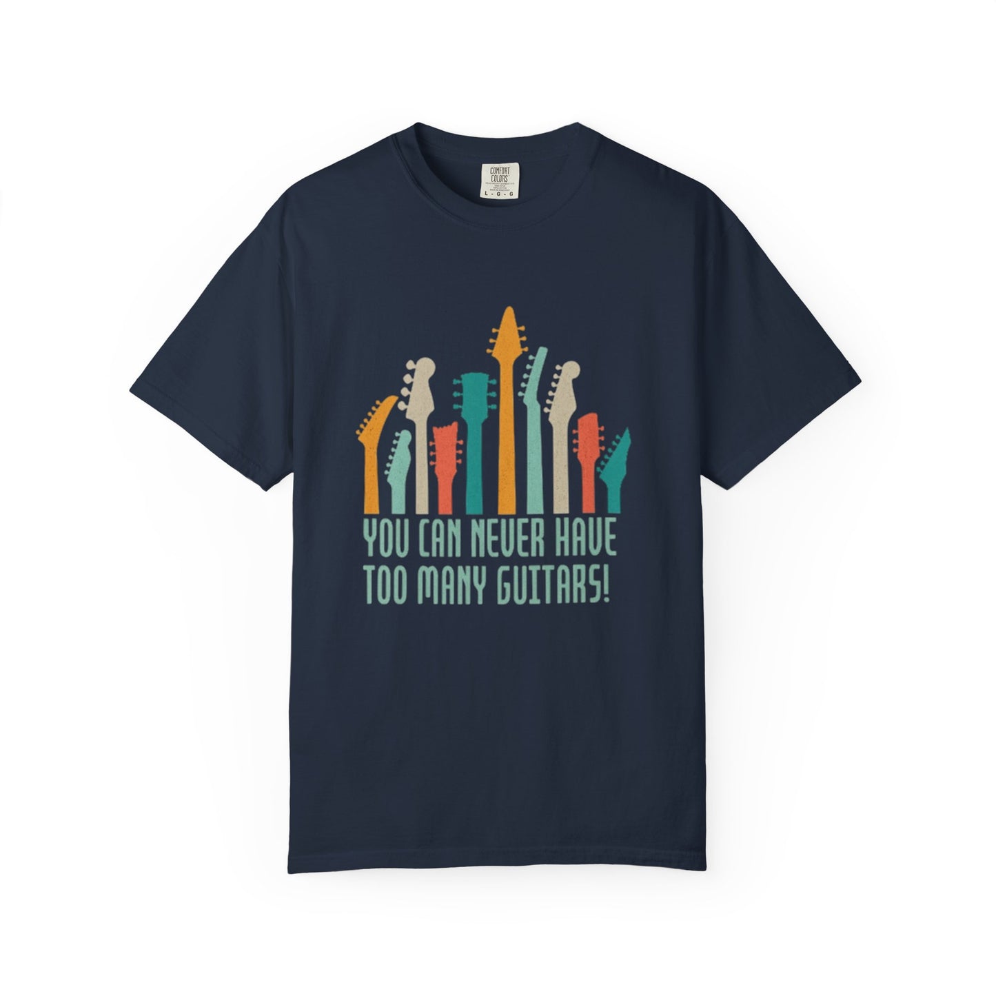 Guitar Lover Shirt – You Can Never Have Too Many Guitars – Funny Musician Gift Tee