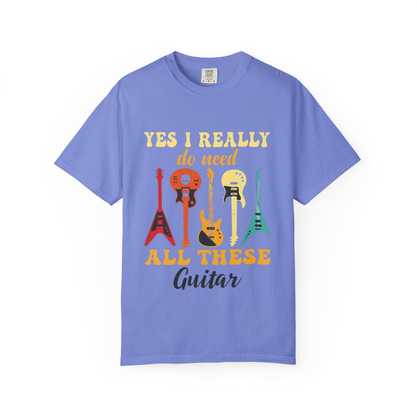 Guitar Lovers Unisex T-shirt, Music Enthusiast Gift, Fun Yes I Really Do Need All These, Casual Wear, Birthday Shirt, Music Festival Tee