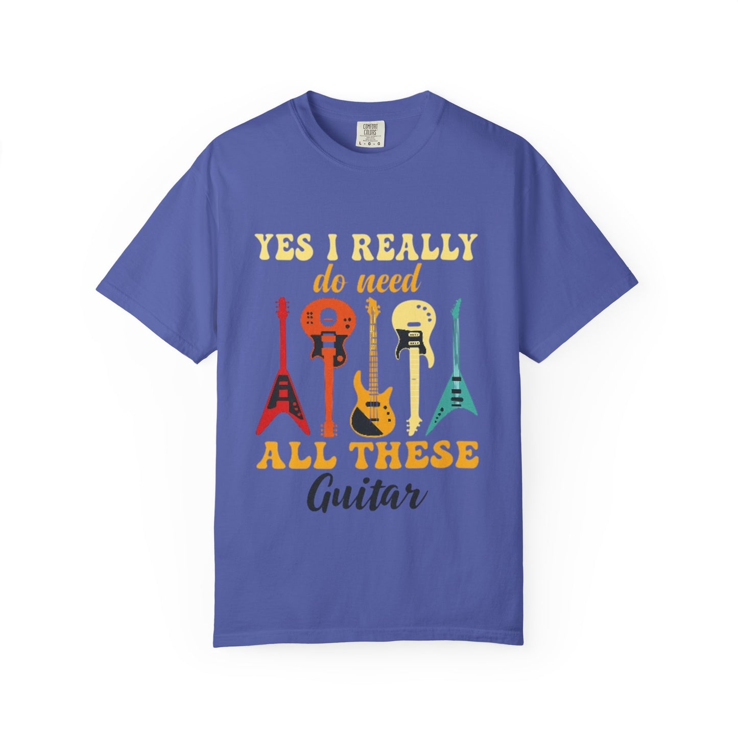 Guitar Lovers Unisex T-shirt, Music Enthusiast Gift, Fun Yes I Really Do Need All These, Casual Wear, Birthday Shirt, Music Festival Tee