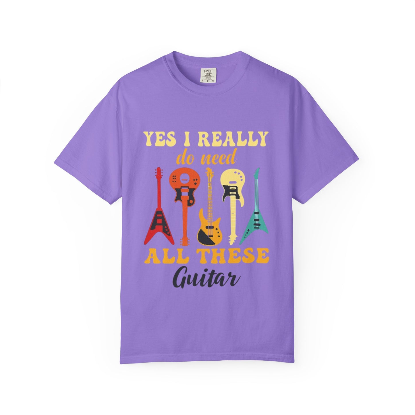Guitar Lovers Unisex T-shirt, Music Enthusiast Gift, Fun Yes I Really Do Need All These, Casual Wear, Birthday Shirt, Music Festival Tee