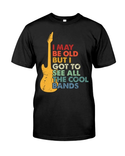 I May Be Old But I Got To See All The Cool Bands Retro Guitar T-Shirt