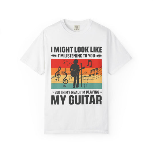 I Might Look Like I’m Listening But In My Head I’m Playing My Guitar Retro T-Shirt